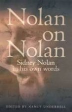Nolan On Nolan Sydney Nolan In His Own Words