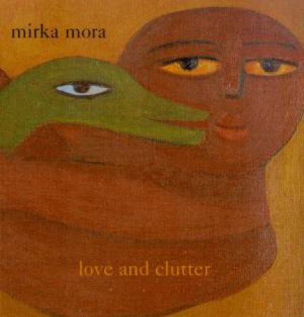 Love And Clutter by Mirka Mora