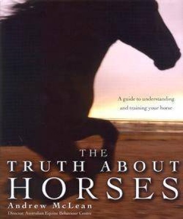 The Truth About Horses by Andrew McLean