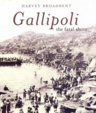 Gallipoli The Fatal Shore