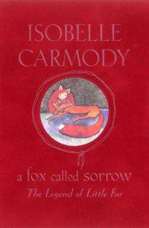 A Fox Called Sorrow by Isobelle Carmody