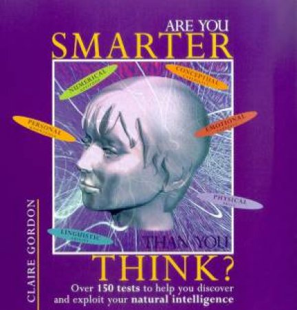 Are You Smarter Than You Think? by Claire Gordon