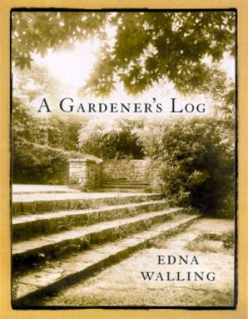 A Gardener's Log by Edna Walling