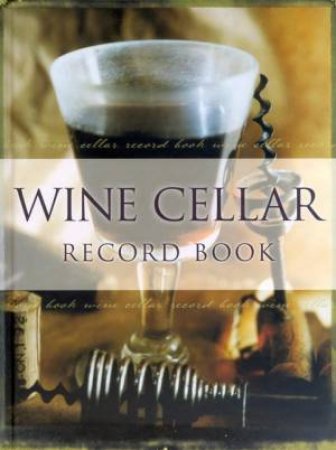 Wine Cellar Record Book by Various
