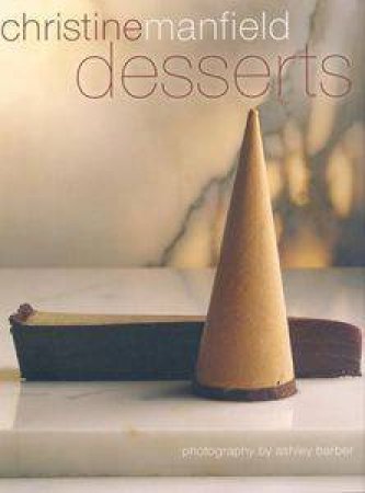 Christine Manfield Desserts by Christine Manfield