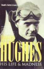 Howard Hughes His Life  Madness