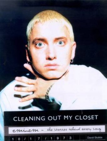 Eminem: Cleaning Out My Closet: The Stories Behind Every Song by David Stubbs