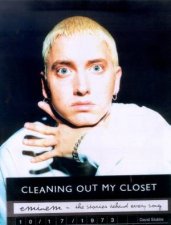 Eminem Cleaning Out My Closet The Stories Behind Every Song