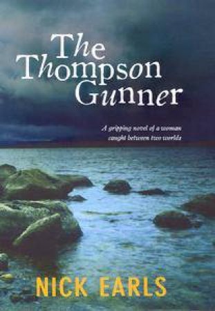 The Thompson Gunner by Nick Earls