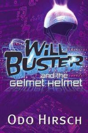 Will Buster & The Gelmet Helmet by Odo Hirsch