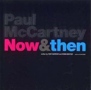 Paul McCartney: Now And Then by Tony Barrow & Robin Bextor