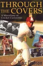 Through The Covers A Miscellany Of Cricket Curiosities