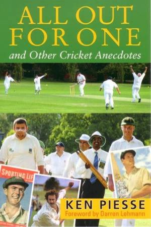 All Out For One: And Other Cricket Anecdotes by Ken Piesse