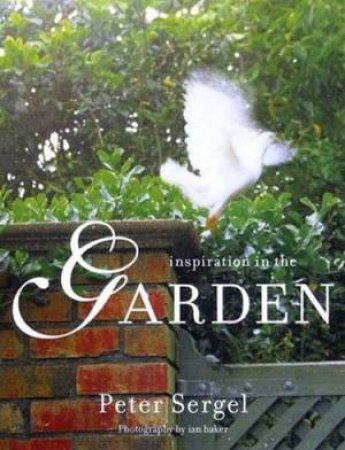 Inspiration In The Garden by Peter Sergel