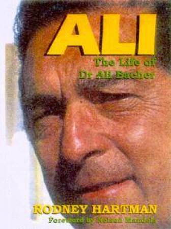 Ali: The Life Of Dr Ali Bacher by Rodney Hartman
