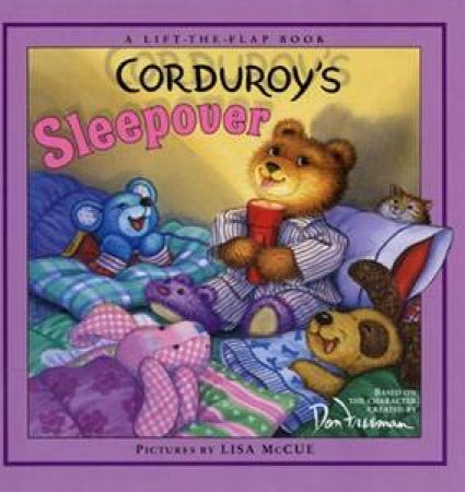 Corduroy's Sleepover: A Lift-The-Flap Book by Don Freeman