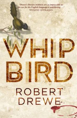 Whipbird by Robert Drewe
