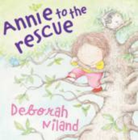 Annie To The Rescue by Deborah Niland