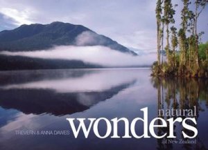 Natural Wonders Of NZ by Trevern and Anna Dawes