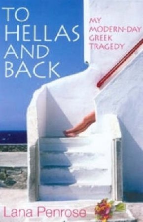 To Hellas & Back by Lana Penrose
