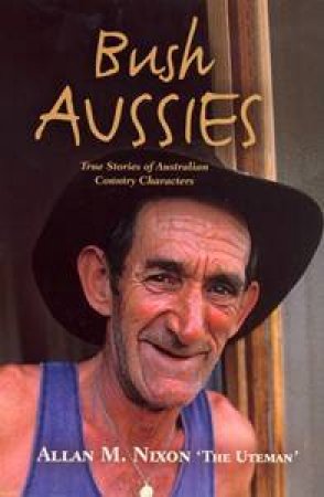 Bush Aussies by Allan Nixon