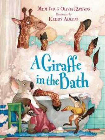 Giraffe in the Bath by Mem Fox & Olivia Rawson