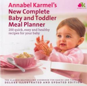 New Complete Baby And Toddler Meal Planner, 3rd Ed by Annabel Karmel