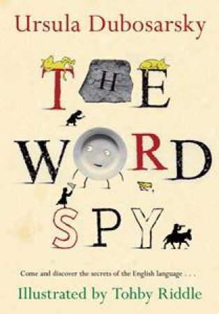 The Word Spy by Ursula Dubosarsky 