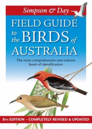 Field Guide to the Birds of Australia, 8th Ed by Ken Simpson & Nicholas Day