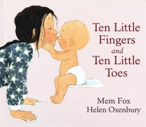 Ten Little Fingers and Ten Little Toes by Mem &  Oxenbury Helen Fox