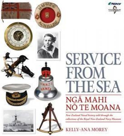 Service From The Sea: Ngaa mahi noo te moana by Kelly Ana Morey