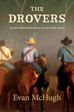 The Drovers Stories Behind the Heroes of Our Stock Routes
