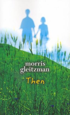 Then by Morris Gleitzman