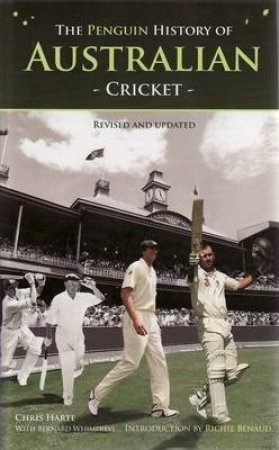 The Penguin History of Australian Cricket by Chris Harte