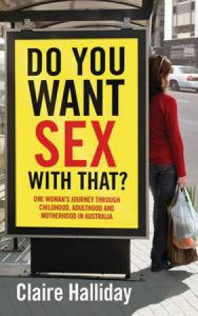 Do You Want Sex With That? by Claire Halliday