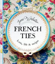 French Ties Love Life and Recipes