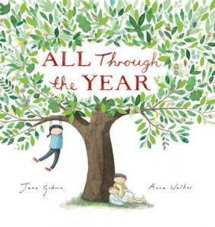 All Through the Year by Jane Godwin & Anna Walker
