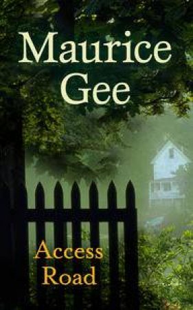 Access Road by Maurice Gee