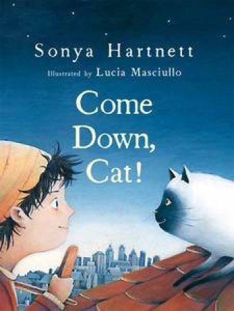 Come Down, Cat! by Sonya Hartnett