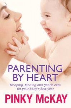 Parenting by Heart by Pinky McKay