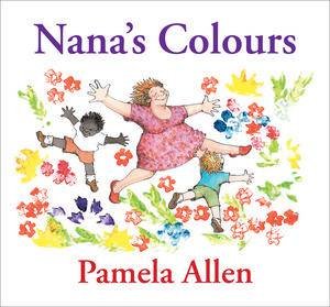 Nana's Colours by Pamela Allen