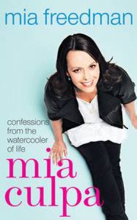 Mia Culpa by Mia Freedman