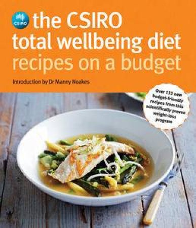 CSIRO Total Wellbeing Diet Recipes on a Budget by CSIRO