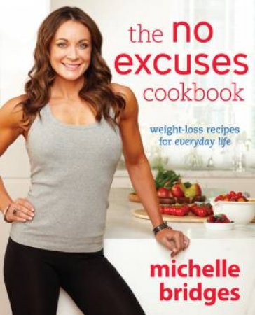 The No Excuses Cookbook by Michelle Bridges