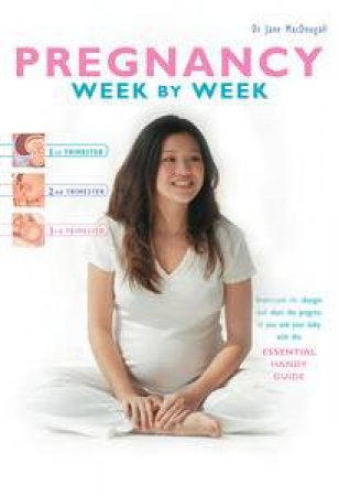 Pregnancy Week-by-Week by Jane MacDougall