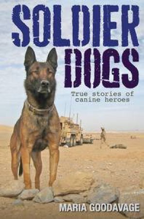 Soldier Dogs by Maria Goodavage