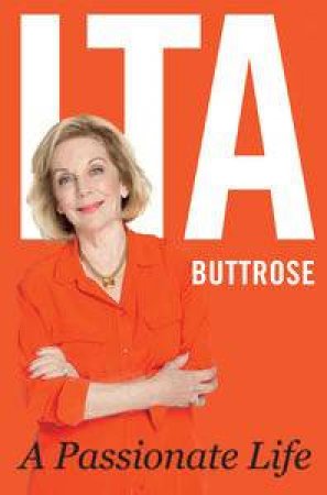 A Passionate Life by Ita Buttrose