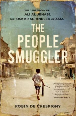 The People Smuggler: The True Story of One Man's Journey by Robin de Crespigny