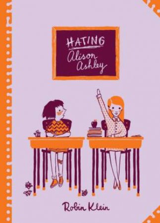 Hating Alison Ashley: Australian Children's Classics by Robin Klein