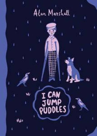 I Can Jump Puddles: Australian Children's Classics by Alan Marshall